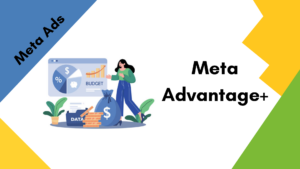 Meta Advantage Plus (Advantage+) will help you optimize Facebook Ad Campaign